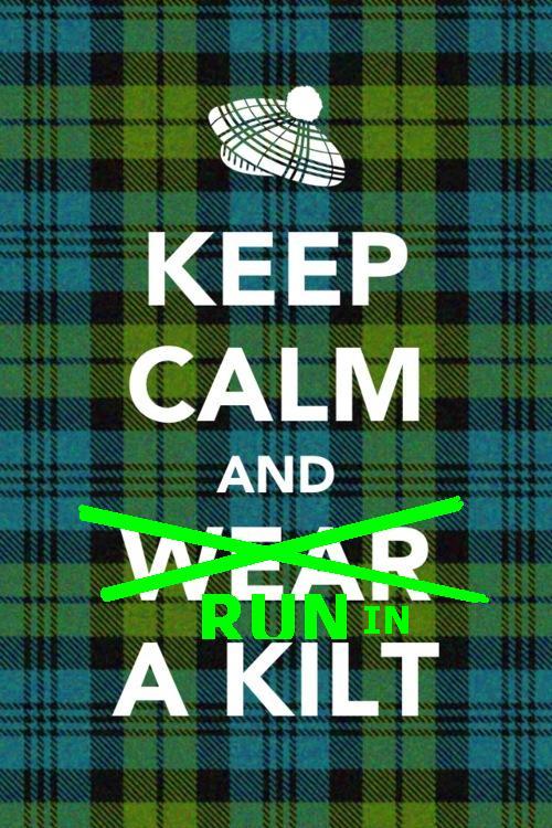 keep calm and wear a kilt